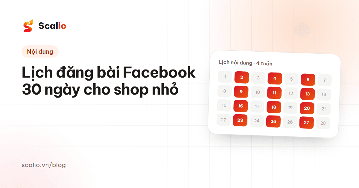 Lịch đăng bài Facebook 30 ngày cho shop nhỏ: cách lên từng bước