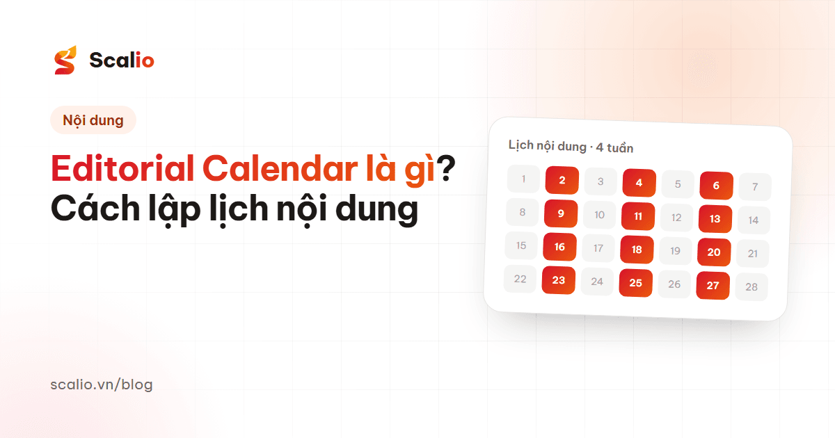 Editorial Calendar là gì? Cách lập lịch nội dung theo mục tiêu kinh doanh