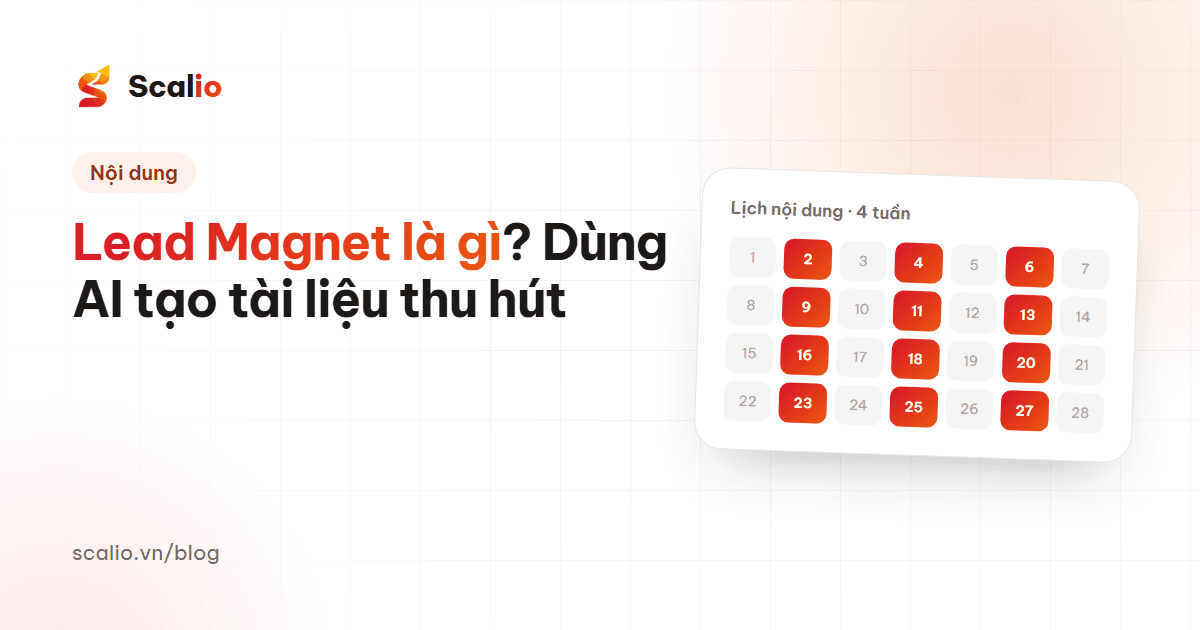Lead Magnet là gì? Cách dùng AI tạo tài liệu thu hút khách hàng tiềm năng