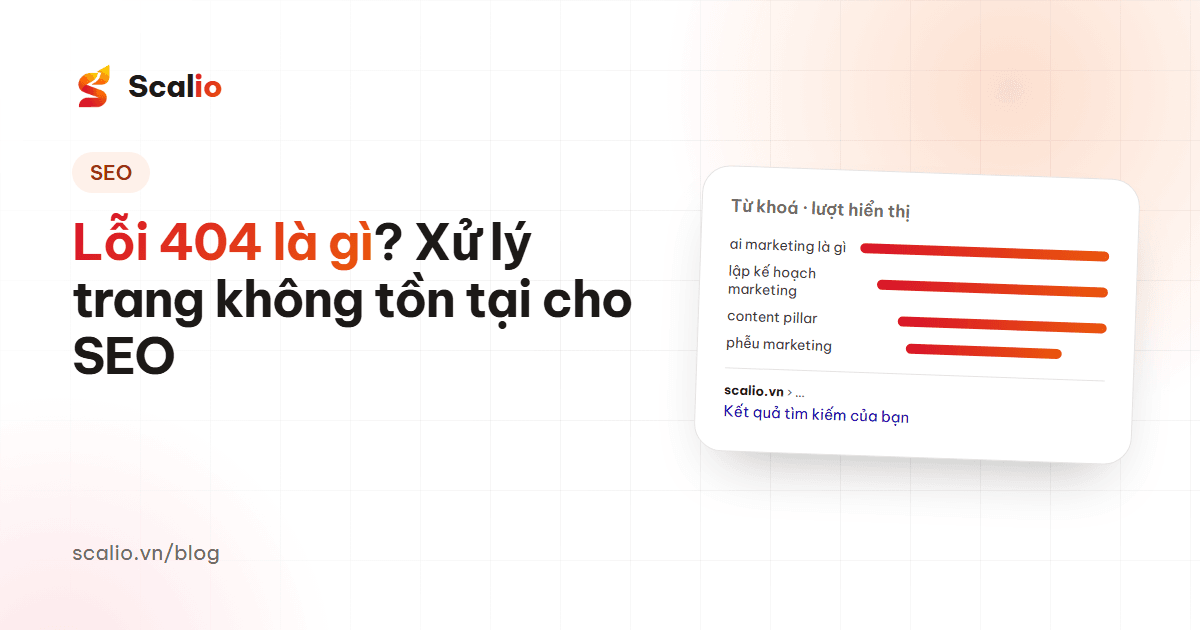 Lỗi 404 là gì? Cách xử lý trang không tồn tại đúng cho SEO