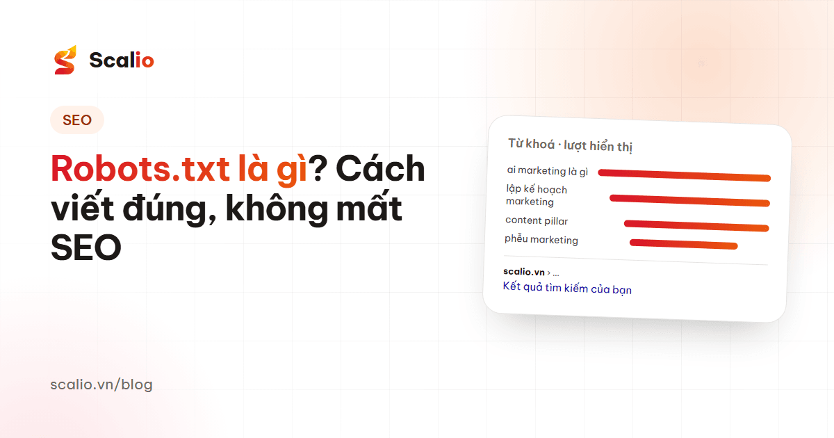 Robots.txt là gì? Cách kiểm soát thu thập dữ liệu mà không làm mất SEO