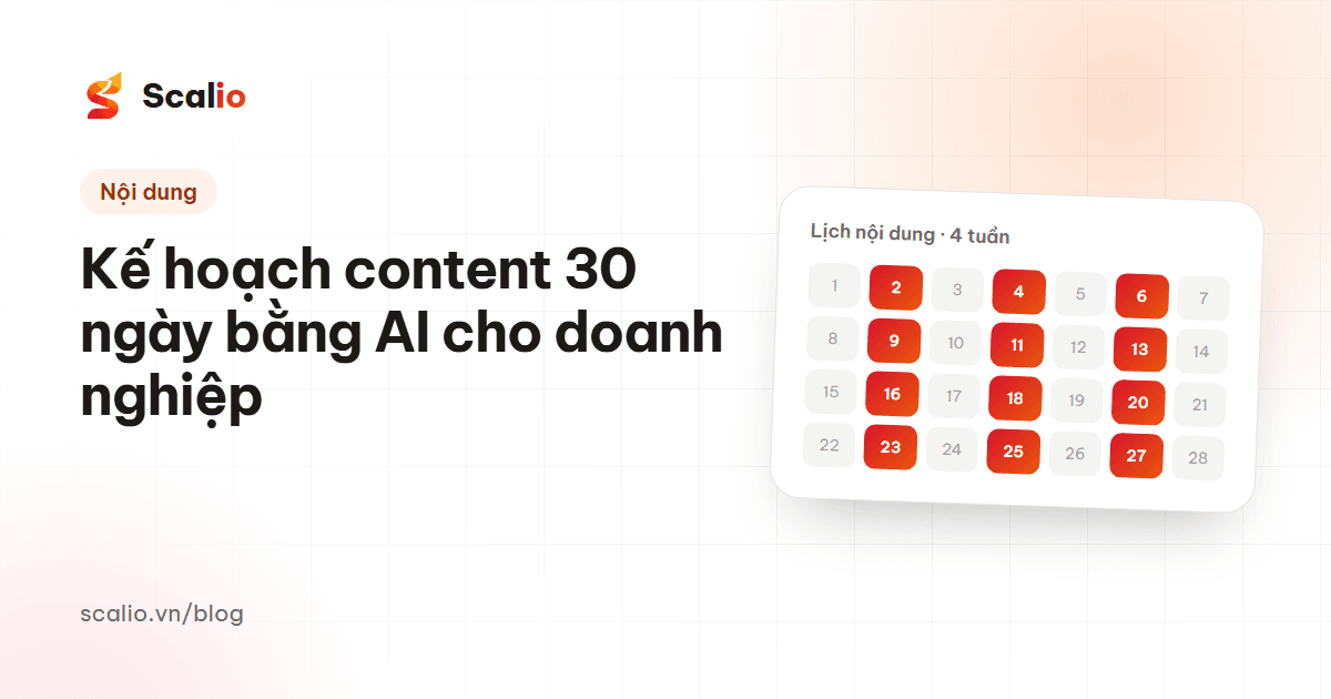 Lập kế hoạch content 30 ngày bằng AI cho doanh nghiệp