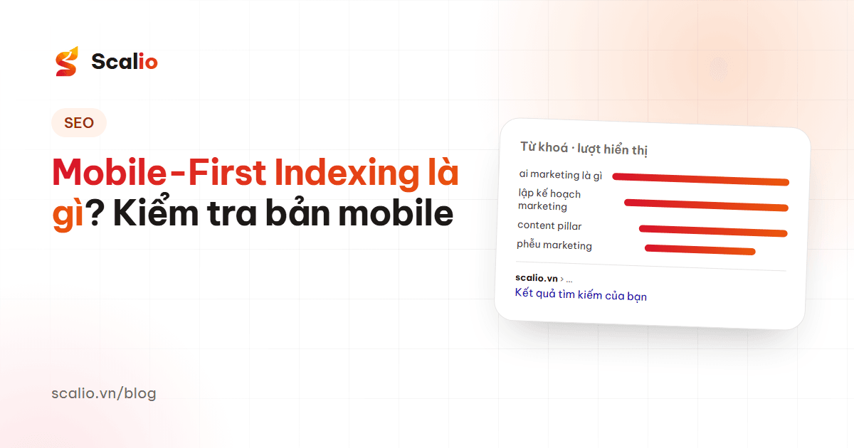 Mobile-First Indexing là gì? Cách kiểm tra website trên thiết bị di động