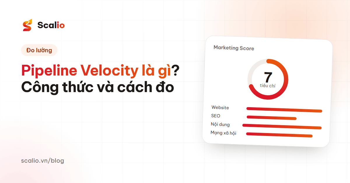 Pipeline Velocity là gì? Cách đo tốc độ tạo doanh thu B2B